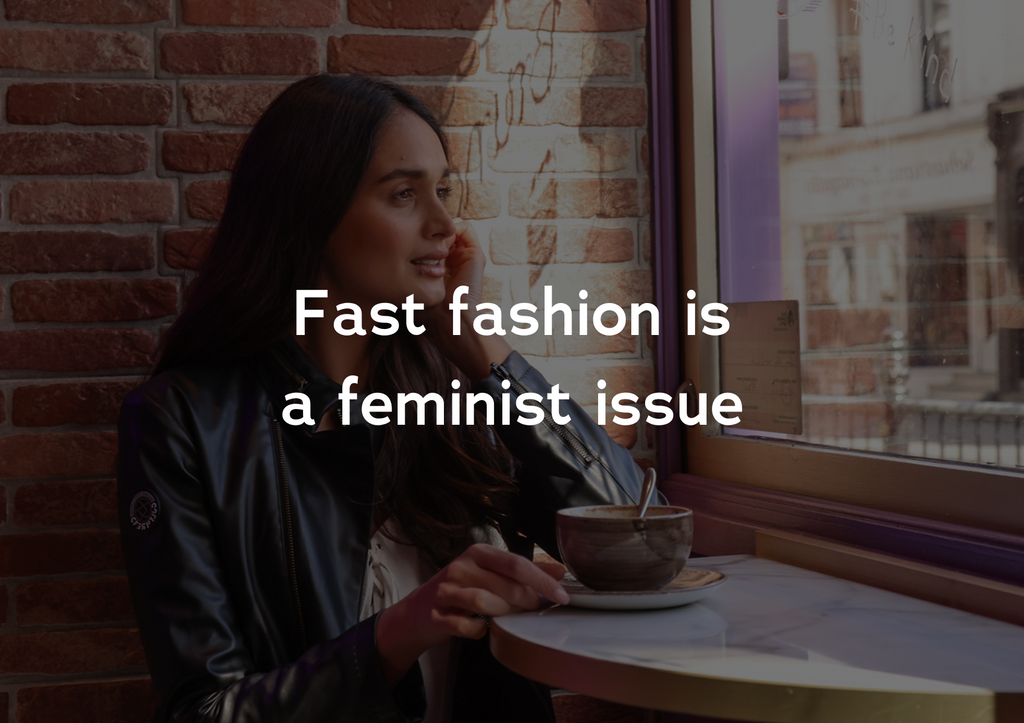 Fast Fashion is a Feminist Issue - culthread