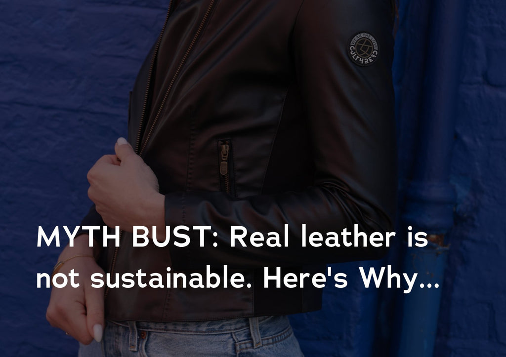 MYTH BUST: Real leather is not sustainable. Here's why. - culthread